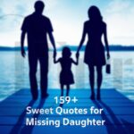 159+ Sweet Quotes for Missing Daughter