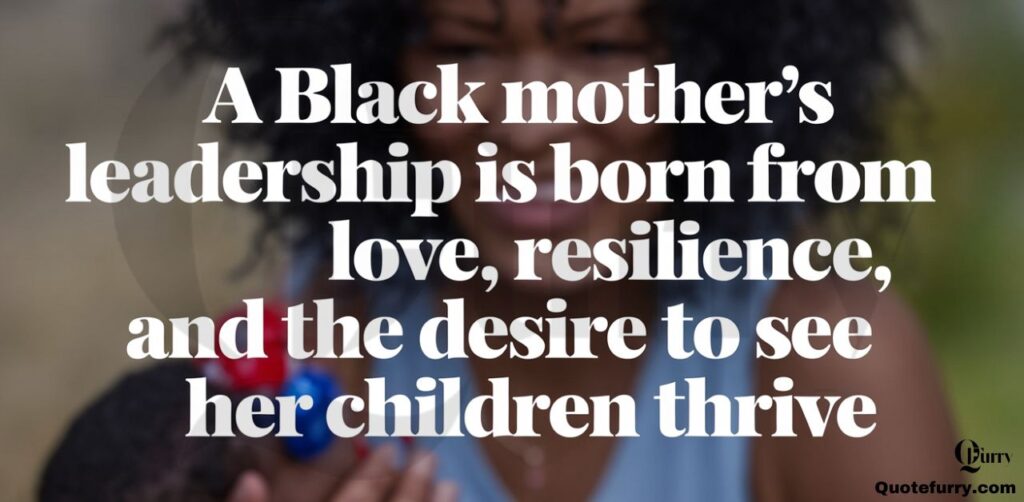 A Black mother’s leadership is born from love, resilience, and the desire to see her children thrive