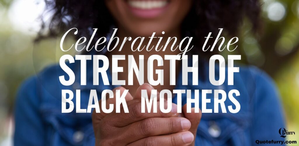 Celebrating the Strength of Black Mothers