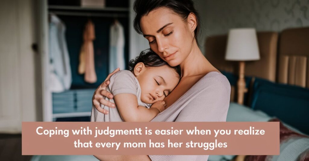 Coping with judgment is easier when you realize that every mom has her struggles