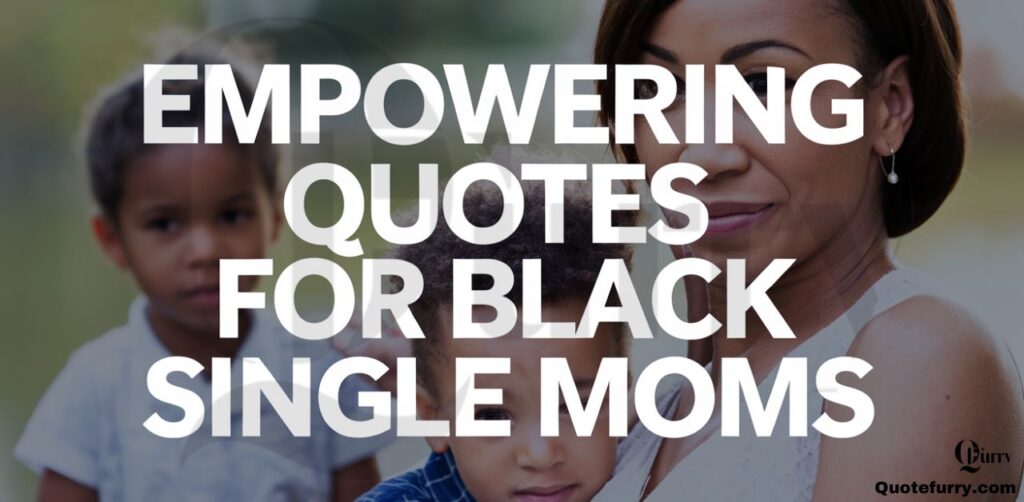 Empowering Quotes for Black Single Moms