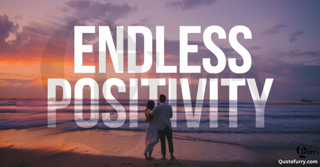 Endless Positivity