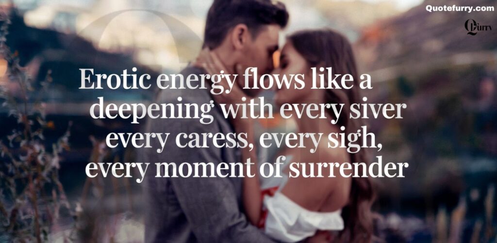 Erotic energy flows like a river, deepening with every caress, every sigh, every moment of surrender