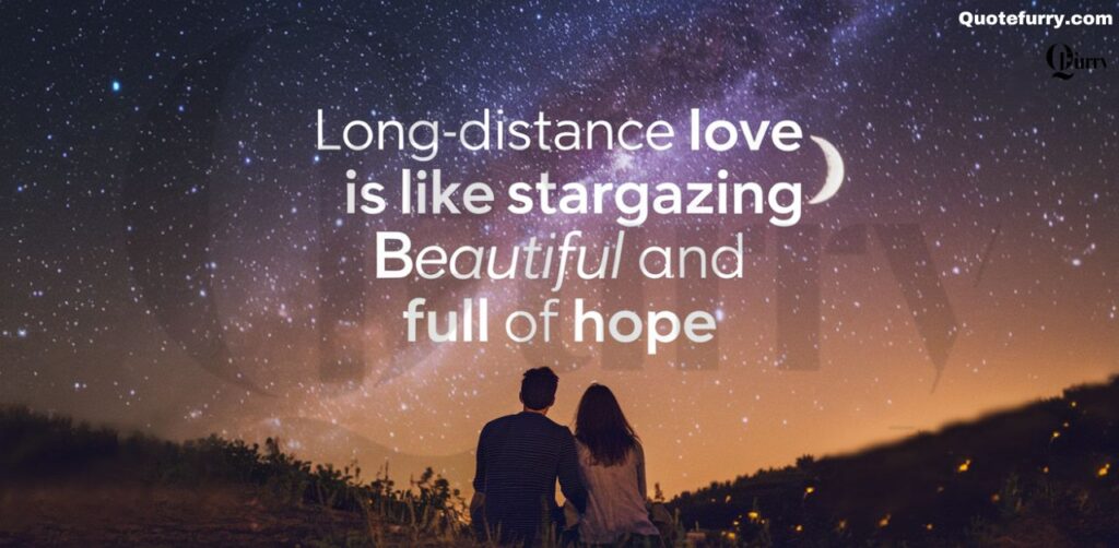 Long-distance love is like stargazing beautiful and full of hope