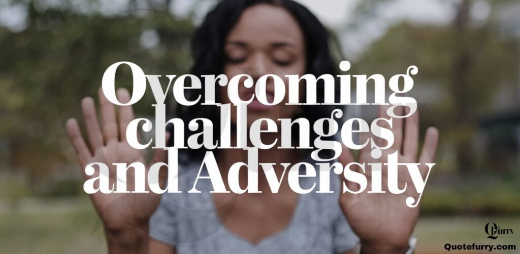 Overcoming Challenges and Adversity