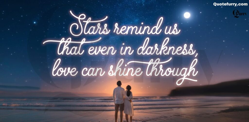 Stars remind us that even in darkness, love can shine through