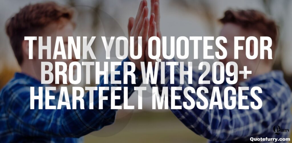 Thank You Quotes for Brother with 209+ Heartfelt Messages