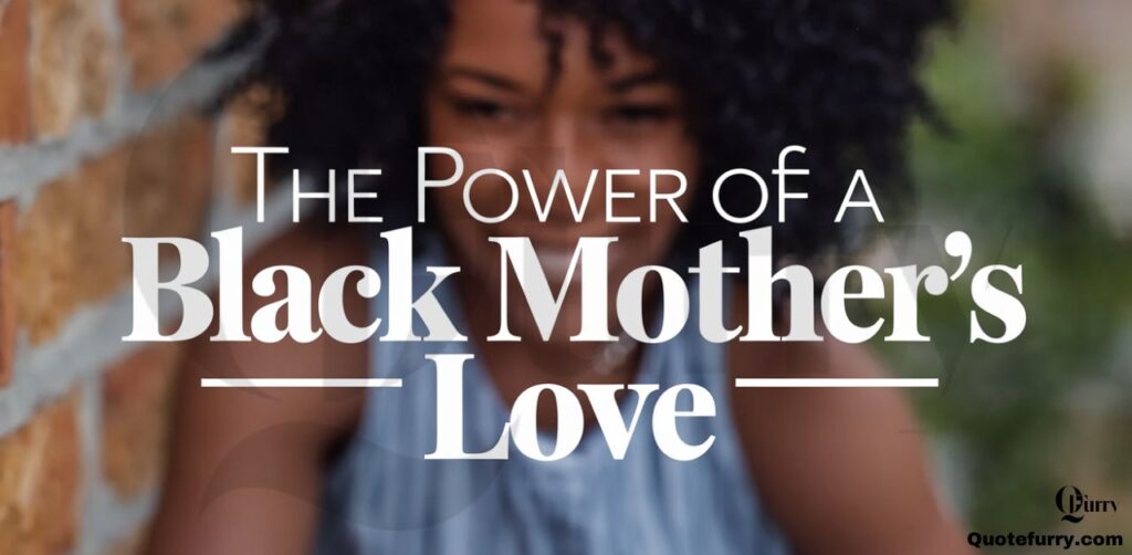 The Power of a Black Mother’s Love