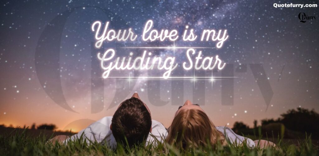 Your love is my guiding star