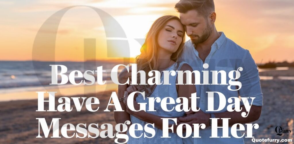 Best Charming Have a Great Day Messages for Her