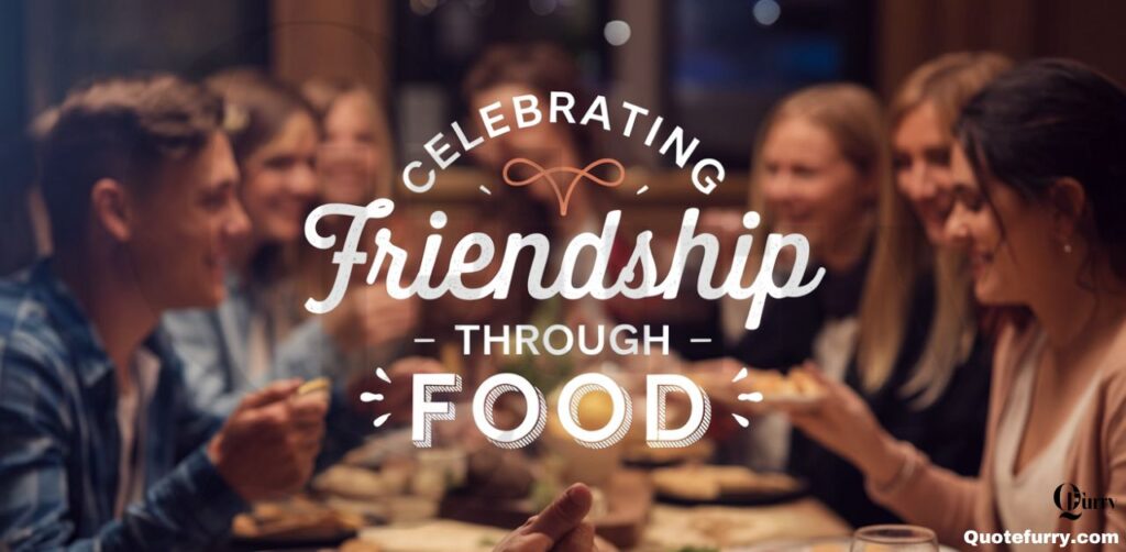 Celebrating Friendship Through Food