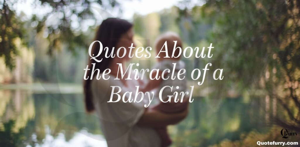 Quotes About the Miracle of a Baby Girl