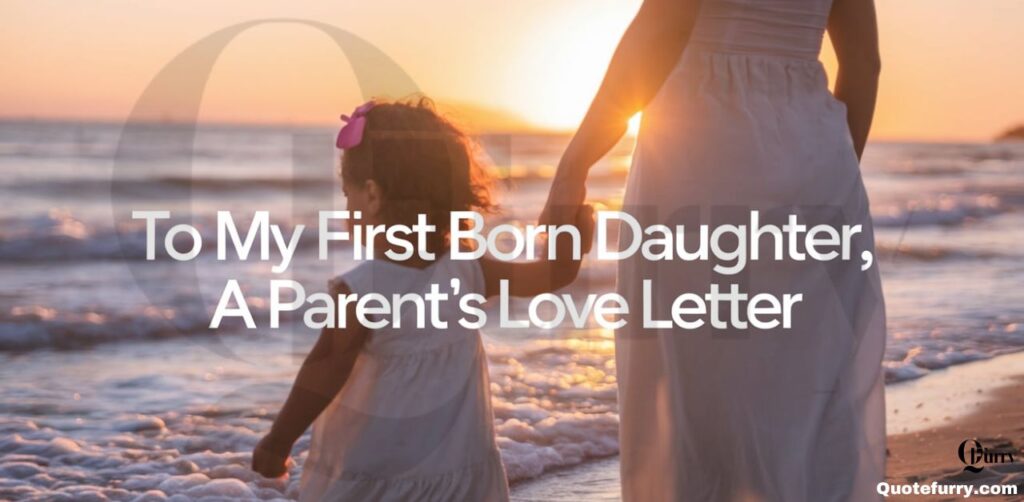 To My First Born Daughter, A Parent’s Love Letter