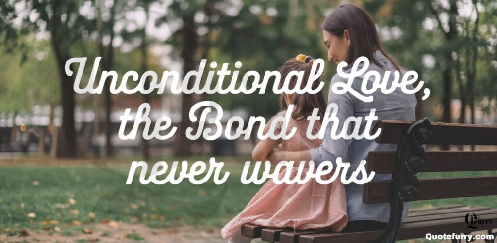 Unconditional Love, The Bond That Never Wavers